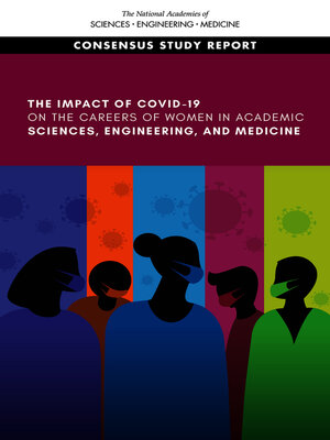 cover image of The Impact of COVID-19 on the Careers of Women in Academic Sciences, Engineering, and Medicine